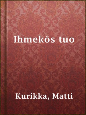 cover image of Ihmekös tuo
